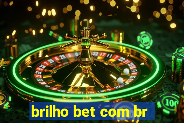 brilho bet com br